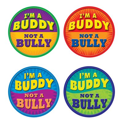 BADGES, IM A BUDDY NOT A BULLY